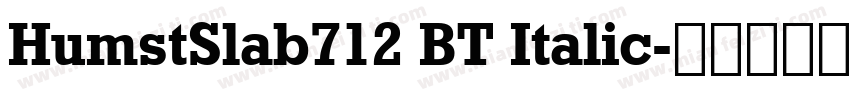 HumstSlab712 BT Italic字体转换
